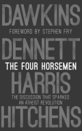 The Four Horsemen : The Discussion that Sparked an Atheist Revolution Foreword by Stephen Fry The Four Horsemen : The Discussion that Sparked an Atheist Revolution Foreword by Stephen Fry