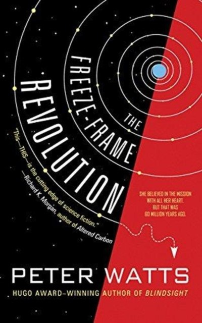 The Freeze-Frame Revolution by Peter Watts The Freeze-Frame Revolution by Peter Watts