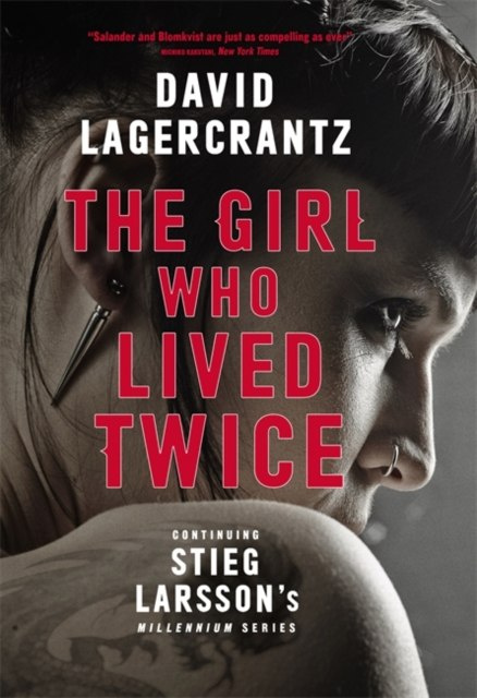 The Girl Who Lived Twice by David Lagercrantz The Girl Who Lived Twice by David Lagercrantz