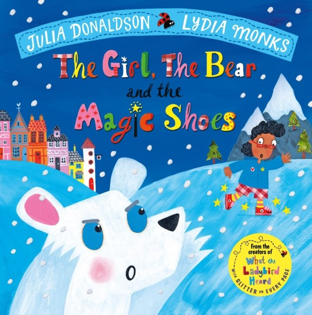 The Girl, the Bear and the Magic Shoes by Julia Donaldson The Girl, the Bear and the Magic Shoes by Julia Donaldson