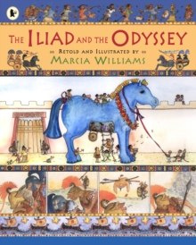 The Iliad and the Odyssey by Marcia Williams