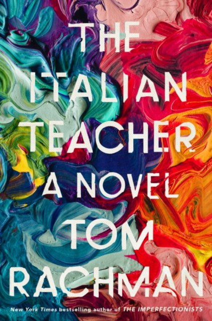 The Italian Teacher by Tom Rachman The Italian Teacher by Tom Rachman