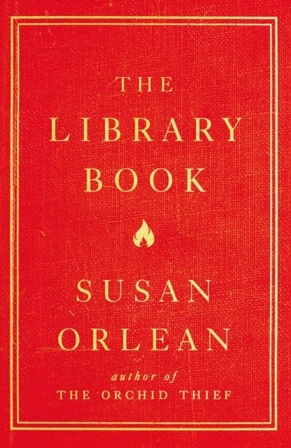 The Library Book by Susan Orlean The Library Book by Susan Orlean