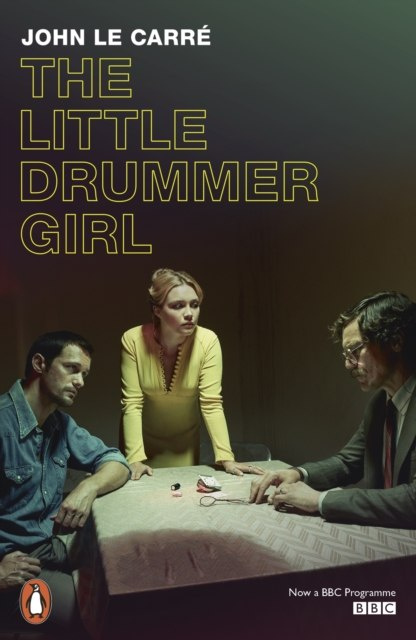 The Little Drummer Girl : Now a BBC series by John le Carre The Little Drummer Girl : Now a BBC series by John le Carre
