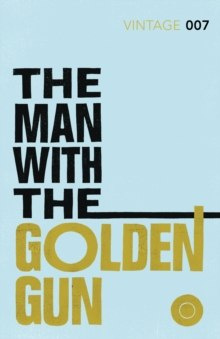 The Man with the Golden Gun by Ian Fleming The Man with the Golden Gun by Ian Fleming