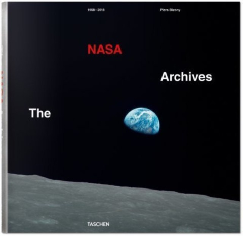 The NASA Archives: 60 Years in Space by Piers Bizony The NASA Archives: 60 Years in Space by Piers Bizony