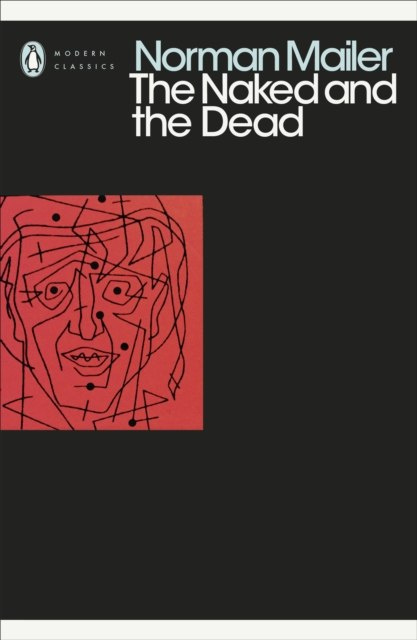 The Naked and the Dead by Norman Mailer The Naked and the Dead by Norman Mailer