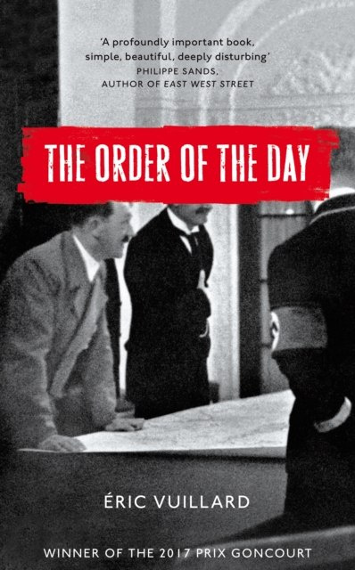 The Order of the Day by Eric Vuillard The Order of the Day by Eric Vuillard