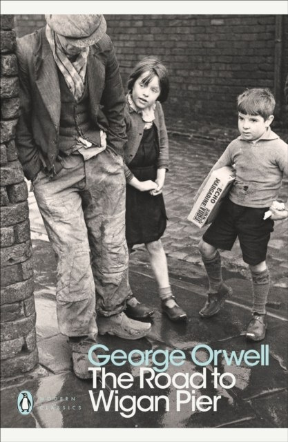 The Road to Wigan Pier by George Orwell The Road to Wigan Pier by George Orwell
