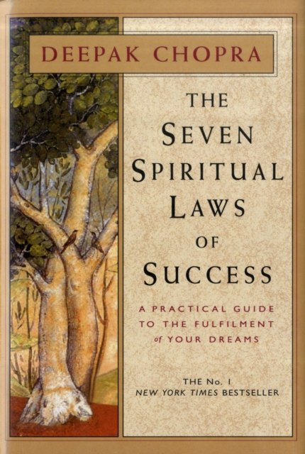 The Seven Spiritual Laws Of Success by Deepak M.D. Chopra The Seven Spiritual Laws Of Success by Deepak M.D. Chopra