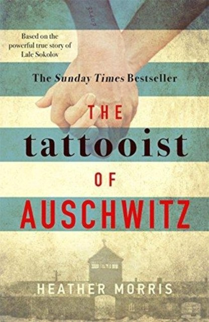The Tattooist of Auschwitz by Heather Morris The Tattooist of Auschwitz by Heather Morris