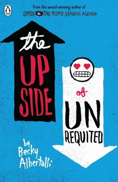 The Upside of Unrequited by Becky Albertalli The Upside of Unrequited by Becky Albertalli