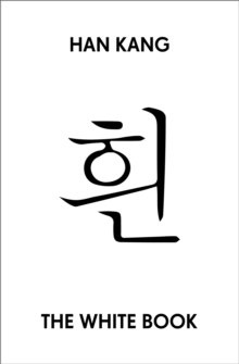 The White Book by Han Kang The White Book by Han Kang