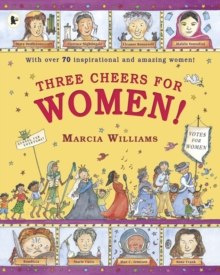 Three Cheers for Women! by Marcia Williams Three Cheers for Women! by Marcia Williams