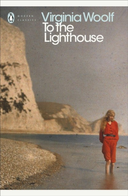 To the Lighthouse by Virginia Woolf To the Lighthouse by Virginia Woolf