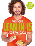 Veggie Lean in 15 : 15-minute Veggie Meals with Workouts by Joe Wicks Veggie Lean in 15 : 15-minute Veggie Meals with Workouts by Joe Wicks