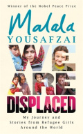 We Are Displaced : My Journey and Stories from Refugee Girls Around the World We Are Displaced : My Journey and Stories from Refugee Girls Around the World