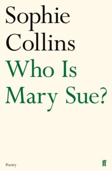 Who Is Mary Sue? by Sophie Collins Who Is Mary Sue? by Sophie Collins