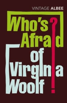 Who's Afraid Of Virginia Woolf by Edward Albee Who's Afraid Of Virginia Woolf by Edward Albee