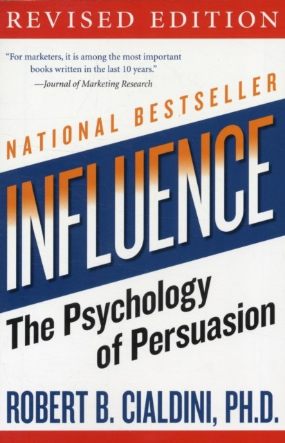 influence : The Psychology of Persuasion by Robert B. PhD Cialdini influence : The Psychology of Persuasion by Robert B. PhD Cialdini