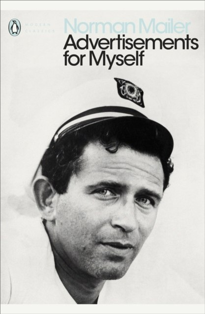 Advertisements for Myself by Norman Mailer Advertisements for Myself by Norman Mailer
