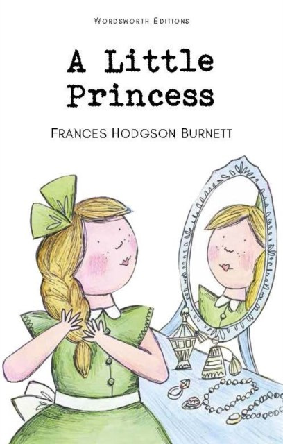 A Little Princess by Frances Hodgson Burnett A Little Princess by Frances Hodgson Burnett