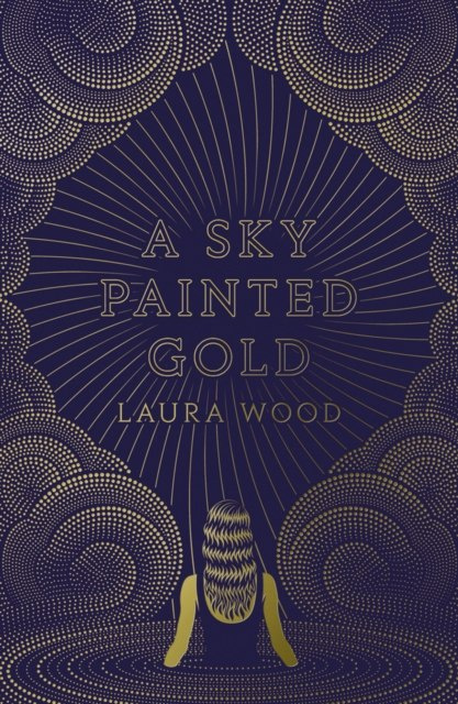 A Sky Painted Gold by Laura Wood A Sky Painted Gold by Laura Wood