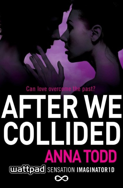 After We Collided : 2 by Anna Todd After We Collided : 2 by Anna Todd