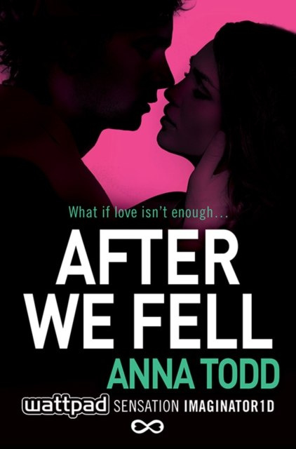 After We Fell : 3 by Anna Todd After We Fell : 3 by Anna Todd