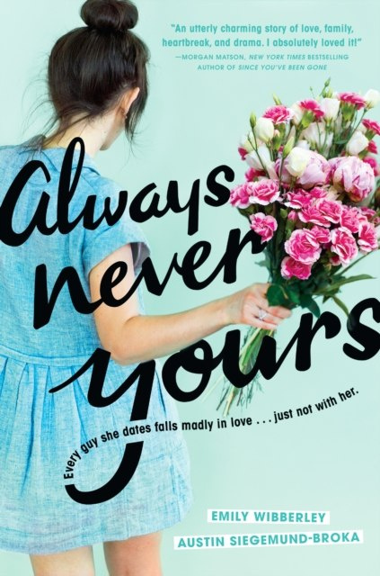 Always Never Yours by Emily Wibberley Always Never Yours by Emily Wibberley