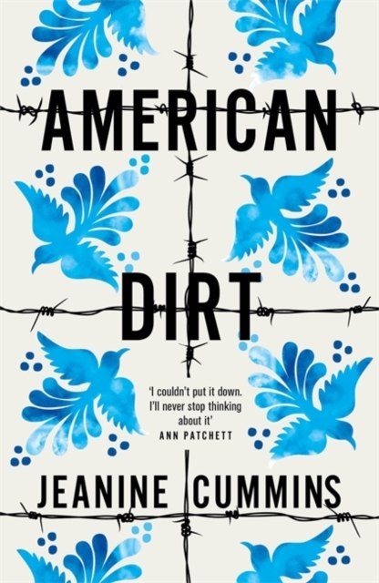 American Dirt by Jeanine Cummins American Dirt by Jeanine Cummins