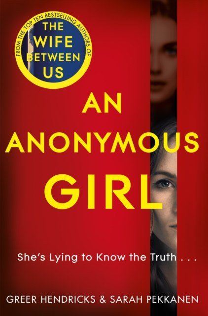 An Anonymous Girl by Greer Hendricks An Anonymous Girl by Greer Hendricks