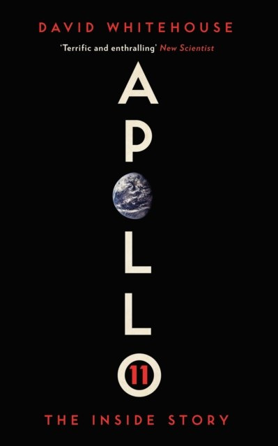 Apollo 11 : The Inside Story by David Whitehouse