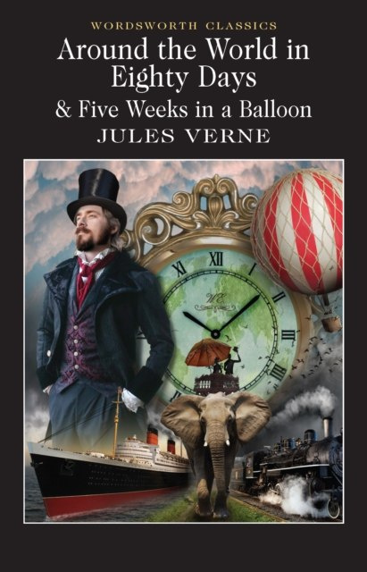 Around the World in 80 Days / Five Weeks in a Balloon by Jules Verne Around the World in 80 Days / Five Weeks in a Balloon by Jules Verne