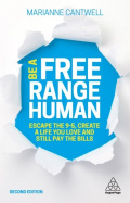 Be A Free Range Human : Escape the 9-5, Create a Life You Love and Still Pay the Bills by Marianne Cantwell Be A Free Range Human : Escape the 9-5, Create a Life You Love and Still Pay the Bills by Marianne Cantwell