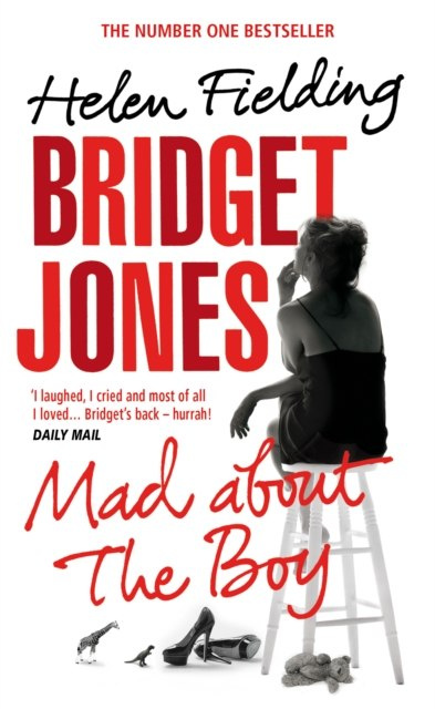 Bridget Jones: Mad About the Boy by Helen Fielding Bridget Jones: Mad About the Boy by Helen Fielding