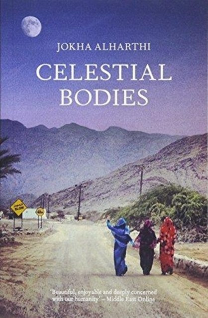 Celestial Bodies by Jokha Alharthi Celestial Bodies by Jokha Alharthi