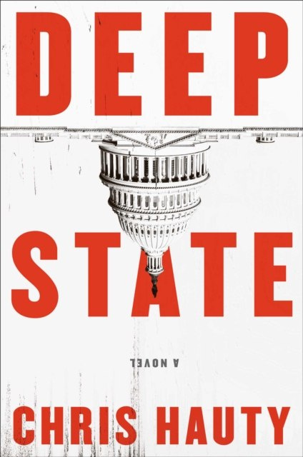 Deep State : The most addictive thriller of the decade by Chris Hauty Deep State : The most addictive thriller of the decade by Chris Hauty
