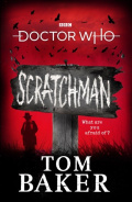 Doctor Who: Scratchman by Tom Baker Doctor Who: Scratchman by Tom Baker