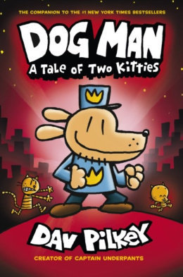 Dog Man : A Tale of Two Kitties Book 3