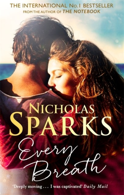 Every Breath by Nicholas Sparks Every Breath by Nicholas Sparks
