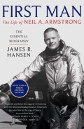First Man: The Life of Neil Armstrong by James Hansen First Man: The Life of Neil Armstrong by James Hansen