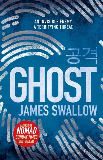 Ghost : The gripping new thriller from the Sunday Times bestselling author of NOMAD by James Swallow Ghost : The gripping new thriller from the Sunday Times bestselling author of NOMAD by James Swallow