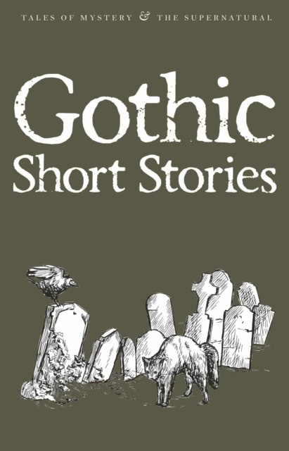 Gothic Short Stories Gothic Short Stories