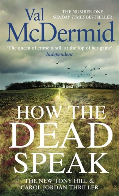 How the Dead Speak by Val McDermid How the Dead Speak by Val McDermid