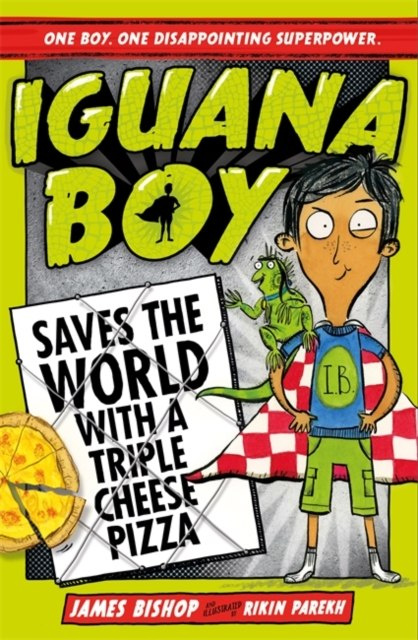 Iguana Boy Saves the World With a Triple Cheese Pizza : Book 1 by James Bishop Iguana Boy Saves the World With a Triple Cheese Pizza : Book 1 by James Bishop
