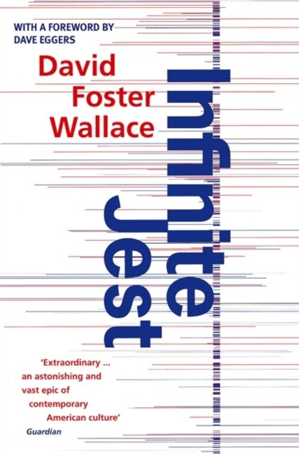 Infinite Jest by David Foster Wallace Infinite Jest by David Foster Wallace