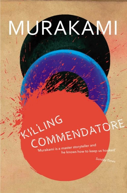 Killing Commendatore by Haruki Murakami Killing Commendatore by Haruki Murakami