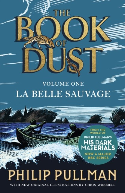 La Belle Sauvage: The Book of Dust Volume One by Philip Pullman La Belle Sauvage: The Book of Dust Volume One by Philip Pullman