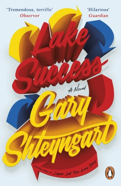 Lake Success by Gary Shteyngart Lake Success by Gary Shteyngart